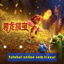 futebol online sem travar